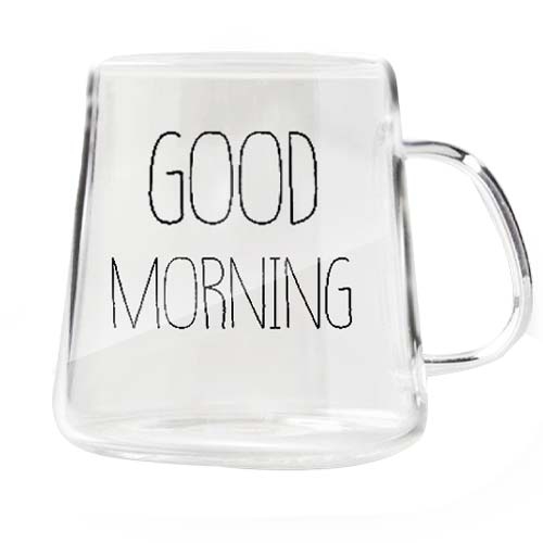 SHAPED GOOD MORNING GLASS CUP, IPC 